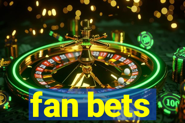 fan bets